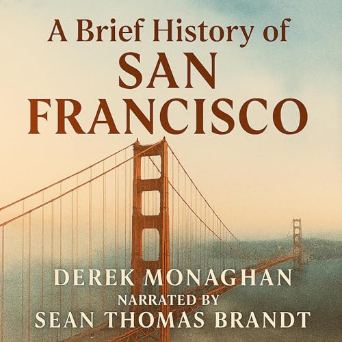 A Brief History of San Francisco